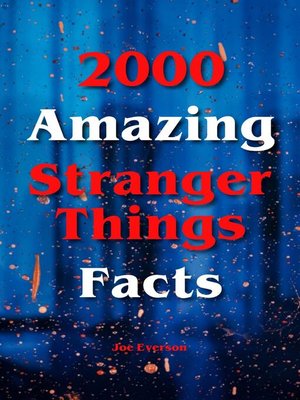 cover image of 2000 Amazing Stranger Things Facts